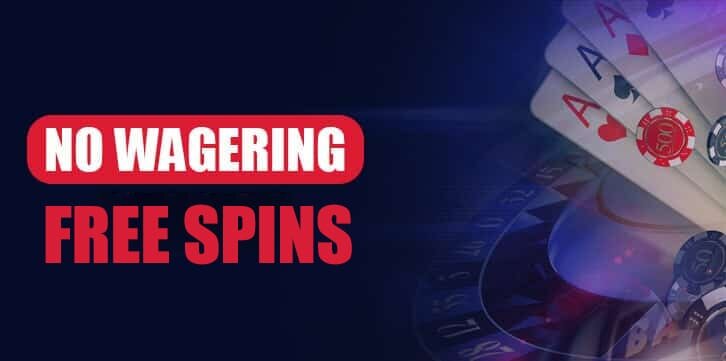 Top 5 No Wagering Free Spins Bonuses